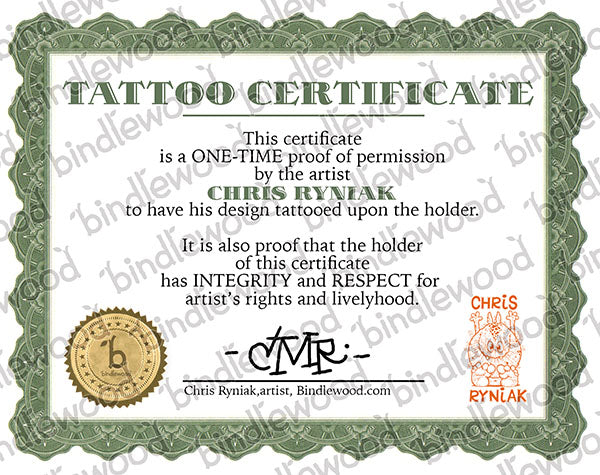 A green-framed Chris Ryniak Tattoo Certificate from the reputable tattoo artist Chris Ryniak of Bindlewood Shop permits the holder to get an artwork tattooed. It acknowledges integrity and respect for the original artist's rights and livelihood. The certificate features a gold seal, an orange illustration, and signatures.